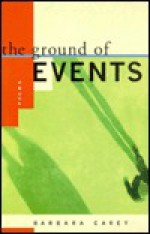 Ground of Events - Barbara Carey, Beverley Daurio