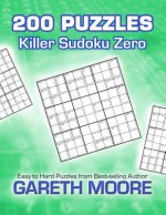 Killer Sudoku Zero: 200 Puzzles - Gareth Moore