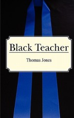 Black Teacher - Thomas Jones