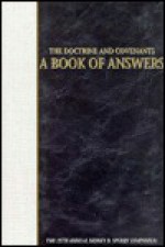 The Doctrine and Covenants, a Book of Answers: The 25th Annual Sidney B. Sperry Symposium - Craig J. Ostler