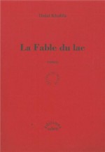 La Fable du lac - Dalal Khalifa, Jalel El Gharbi