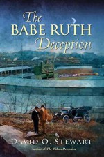 The Babe Ruth Deception (A Fraser and Cook Mystery) - David O. Stewart