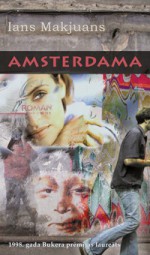 Amsterdama - Māris Ābele, Silvija Brice, Ian McEwan, Ians Makjuans