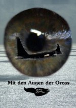 Mit den Augen der Orcas (German Edition) - Doris Thomas