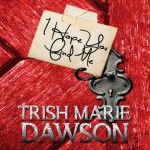 I Hope You Find Me - Trish Marie Dawson, Erin Spencer