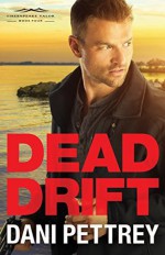 Dead Drift (Chesapeake Valor #4) - Dani Pettrey