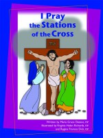 I Pray the Stations of the Cross - Maria Grace Dateno Fsp