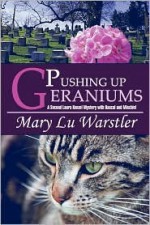 Pushing Up Geraniums: A Second Laura Kenzel Mystery with Rascal and Mischief - Mary Lu Warstler