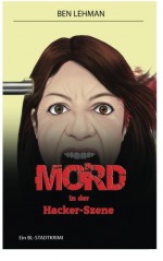 Mord in der Hacker-Szene (German Edition) - Ben Lehman