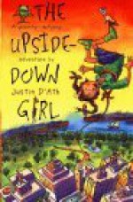 The Upside Down Girl - Justin D'Ath