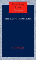 The Law's Two Bodies: Some Evidential Problems in English Legal History - John Hamilton Baker