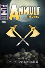 Anwulf the Viking - MR Philip Lee McCall II