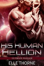 His Human Hellion (Ultimate Passage Book 2) - Elle Thorne