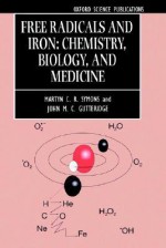 Free Radicals and Iron: Chemistry, Biology and Medicine - M.C.R. Symons