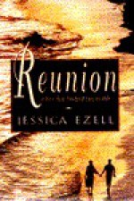 Reunion: The Extraordinary Story Of A Messenger Of Love & Healing - Jessica Ezell