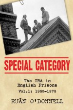 Special Category: The IRA in English Prisons, Vol. 1: 1968-1978 - Ruán O'Donnell