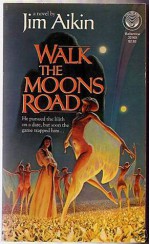 Walk the Moons Road - Jim Aikin