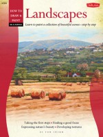 Oil & Acrylic: Landscapes with William Alexander: Learn to paint a collection of beautiful scenes-step by step - Anita Hampton, Michael Obermeyer, Kevin Short, Tom Swimm