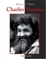 Charles Manson (Heroes & Villains) - Andy Koopmans