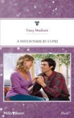 Mills & Boon : A Match Made By Cupid (The Foster Brothers) - Tracy Madison