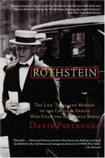 Rothstein: The Life, Times, and Murder of the Criminal Genius Who Fixed the 1919 World Series First Trade Paper edition by Pietrusza, David (2004) Paperback - David Pietrusza