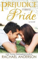 [ Prejudice Meets Pride (Meet Your Match, Book 1) by Anderson, Rachael ( Author ) Apr-2014 Paperback ] - Rachael Anderson