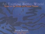 An Existing Better World: Notes On The Bread And Puppet Theater - George Dennison