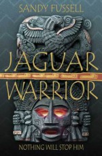 Jaguar Warrior - Sandy Fussell