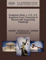 Scaglione (Nick) v. U.S. U.S. Supreme Court Transcript of Record with Supporting Pleadings - HENRY GONZALEZ, ERWIN N GRISWOLD