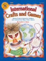 International Crafts and Games, Grades 1 - 6 - Cynthia Downs