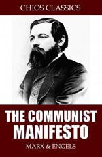 The Communist Manifesto - Karl Marx, Friedrich Engels, Helen Macfarlane