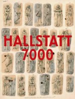 Hallstatt 7000 - Anton Kern, Lois Lammerhuber, Stefan Maix, Kerstin Kowarik, Hans Reschreiter, Andreas Schwab