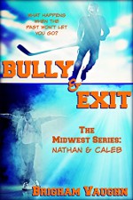 Bully & Exit (The Midwest Series Book 1) - Brigham Vaughn