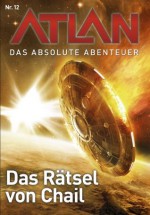 Atlan - Das absolute Abenteuer 12 (German Edition) - Perry Rhodan Redaktion