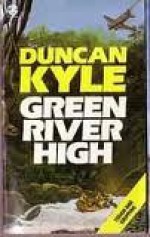 Green River High - Duncan Kyle