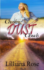 Chasing Dust Clouds - Lilliana Rose