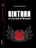 Sintara et le Scarabée de Mechæom - Dominic Bellavance, Jean-Sébastien Lessard