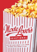 The Movie Lover's Devotional - Ed Strauss, Kevin Miller