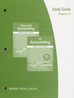 Study Guide, Chapters 1-17 for Warren/Reeve/Duchac's Accounting, 25th and Financial Accounting, 13th - Carl S. Warren, James M. Reeve, Jonathan E. Duchac