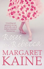 Roses for Rebecca - Margaret Kaine