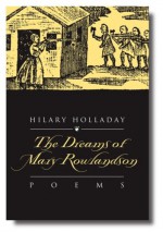 The Dreams of Mary Rowlandson - Hilary Holladay