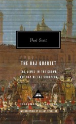 The Raj Quartet (1): The Jewel in the Crown, The Day of the Scorpion - Paul Scott