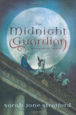 The Midnight Guardian - Sarah-Jane Stratford