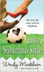 Love, Suburban Style - Wendy Markham