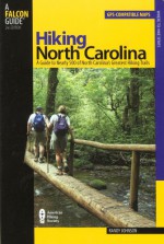 Hiking North Carolina, 2nd: A Guide to Nearly 500 of North Carolina's Greatest Hiking Trails - Randy Johnson