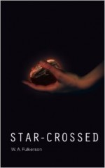 Star-Crossed - W.A. Fulkerson