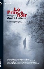 Le prince noir: Omaggio ad André Héléna - Alessandro Greco, Serge Quadruppani, Claudio Bagnasco, Leonardo Casula, Romano De Marco, Daniela Frascati, Paolo Maccioni, Mauro Marcialis, Gianluca Morozzi, Sacha Naspini, Luca Occhi, Luca Sulis, Giovanni Zucca