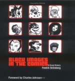 Black Images in the Comics: A Visual History - Fredrik Strömberg, Charles R. Johnson
