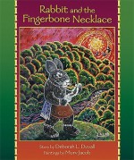 Rabbit and the Fingerbone Necklace - Deborah L. Duvall, Murv Jacob