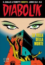 Diabolik anno XLII n. 6: La villa della morte - Tito Faraci, Patricia Martinelli, Stelvio Cipriani, Enzo Facciolo